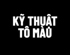 Kỹ thuật TÔ MÀU chồng lớp