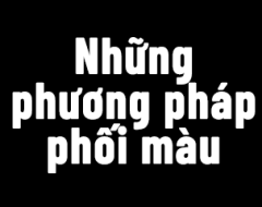 Khái niệm về màu sắc và Phối màu cơ bản