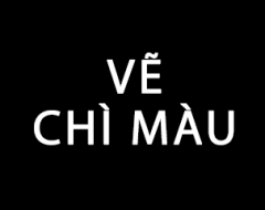 VẼ CHÌ MÀU